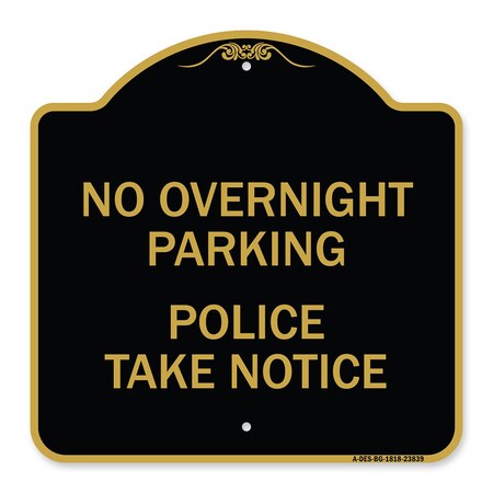 Signmission No Overnight Parking-Police Take, Black & Gold Aluminum Architectural Sign, 18" x 18", BG-1818-23839 A-DES-BG-1818-23839